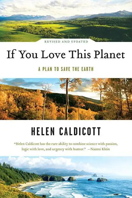 If You Love This Planet: A Plan to Heal the Earth (Revised, Updated) - Paperback