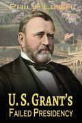 U. S. Grant's Failed Presidency - Paperback