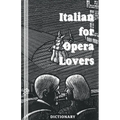 Italian for Opera Lovers: Dictionary - Paperback