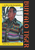 Buffalo Tiger: A Life in the Everglades a Life in the Everglades - Hardcover