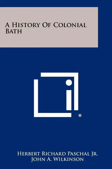 A History Of Colonial Bath - Paperback