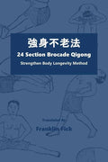 24 Section Brocade Qigong: Strengthen Body Longevity Method - Paperback