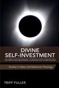 Divine Self-Investment: An Open and Relational Constructive Christology - Paperback
