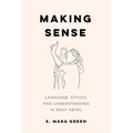 Making Sense: Language, Ethics, and Understanding in Deaf Nepal - Paperback