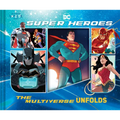 DC Super Heroes: The Multiverse Unfolds - Hardcover