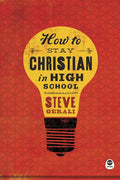 How to Stay Christian in High School - Paperback