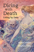 Dicing with Death: Living by Data - Paperback