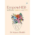 EmpowHER: Wellness, Hygiene & YOU - Paperback
