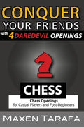 Chess: Conquer your Friends with 4 Daredevil Openings: Chess Openings for Casual Players and Post-Beginners - Paperback