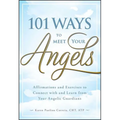 101 Ways to Meet Your Angels - Paperback
