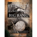 Evidence of a Solar System Big Bang: Bible History and Astronomy - Paperback