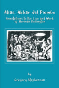 Alias Akbar del Piombo: Annotations to the Life and Work of Norman Rubington - Paperback