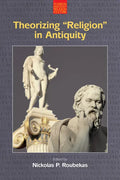 Theorizing 'Religion' in Antiquity - Hardcover