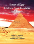 History Of Egypt, Chaldæa, Syria, Babylonia, And Assyria In The Light Of Recent Discovery: (Volume 6) - Paperback