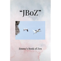 "JBoZ": Jimmy's Book of Zen - Paperback