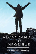 Alcanzando Lo Imposible - Paperback
