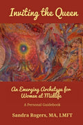 Inviting the Queen: An Emerging Archetype for Women at Midlife - Paperback