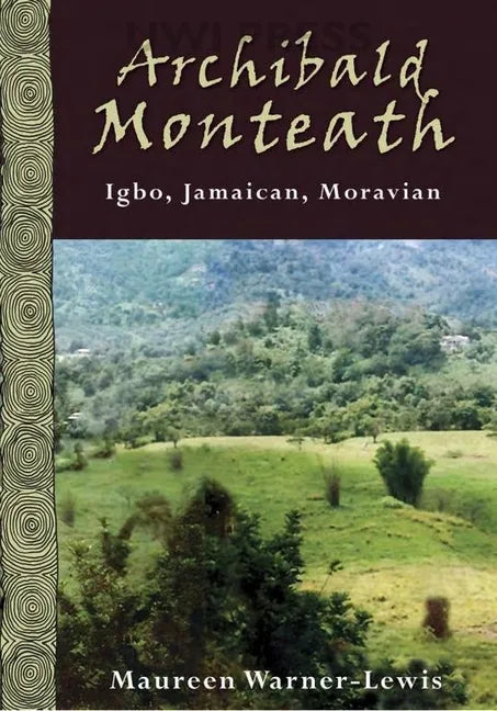 Archibald Monteath: Igbo, Jamaican, Moravian - Paperback