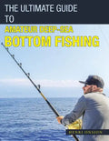 The Ultimate Guide to Amateur Deep-Sea Bottom Fishing - Paperback
