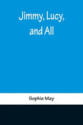 Jimmy, Lucy, and All - Paperback