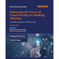 Embracing the Power of Cloud Hosting for Banking Solutions: A Handful Guide for Professionals - Paperback