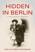 Hidden in Berlin: A Holocaust Memoir - Paperback