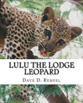 Lulu the Lodge Leopard: Based on a real Okambara story - Paperback