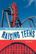 The Roller Coaster Ride of Raising Teens - Paperback