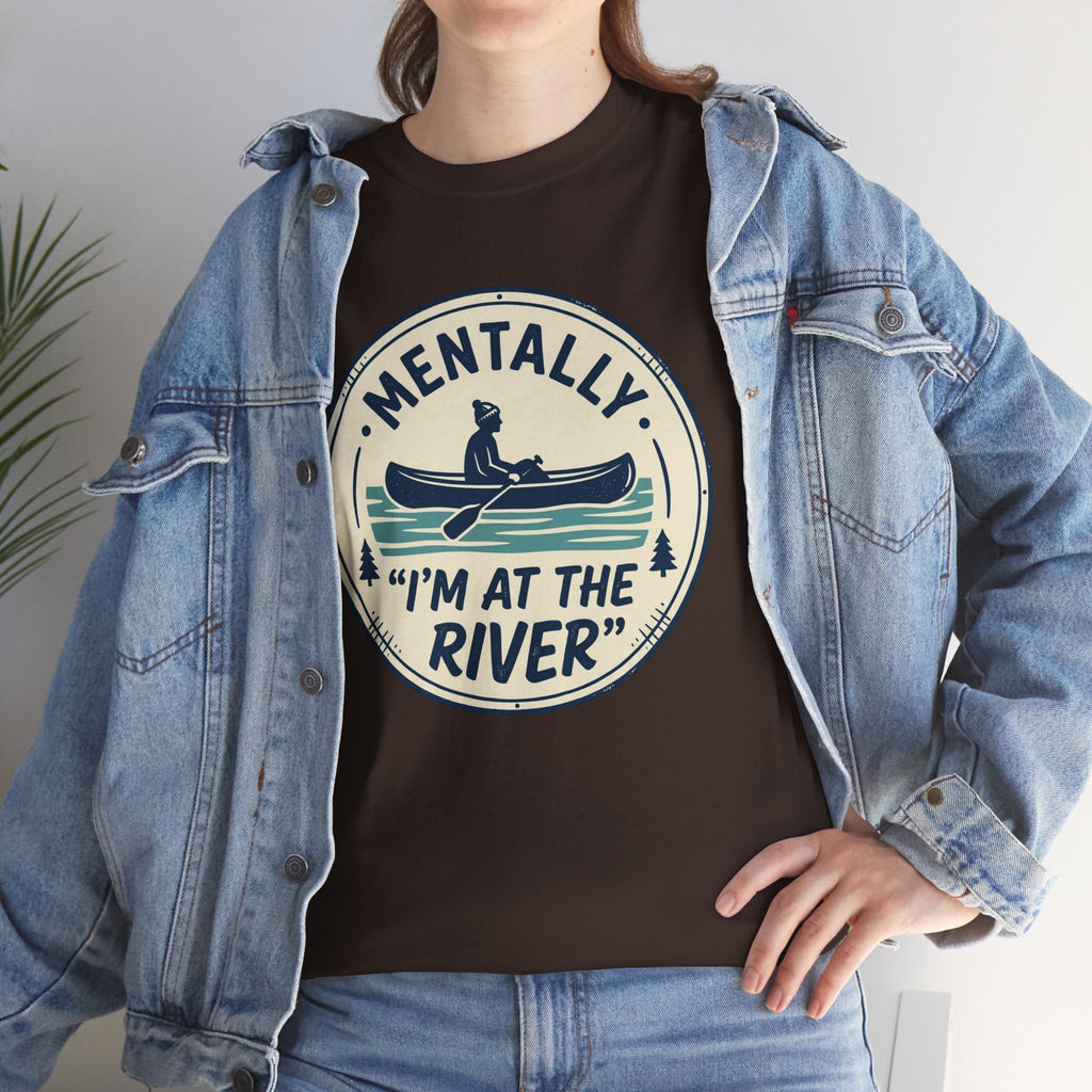 "Mentally I’m At The River" Canoe Graphic Tee
