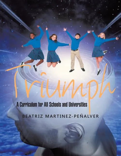 Triumph: A Curriculum for All Schools and Universities - Paperback