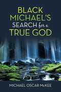 Black Michael's Search for a True God - Paperback