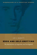 Eros and Self-Emptying: The Intersections of Augustine and Kierkegaard - Paperback