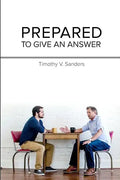 Prepared To Give An Answer: Developing a Biblical BIAS (worldview) - Paperback