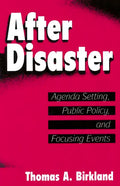 After Disaster: Agenda Setting, Public Policy, and Focusing Events - Paperback