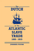 The Dutch in the Atlantic Slave Trade, 1600 1815 - Paperback