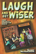 Laugh and Get Wiser!: Jokes and witty wisdom for adults - Paperback