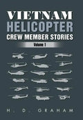 Vietnam Helicopter Crew Member Stories: Volume 1 - Hardcover