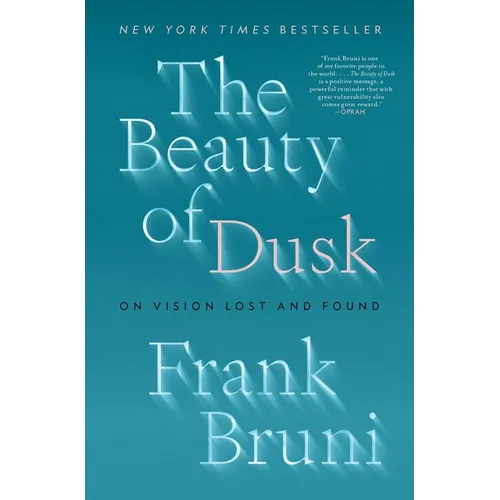 The Beauty of Dusk: On Vision Lost and Found - Paperback