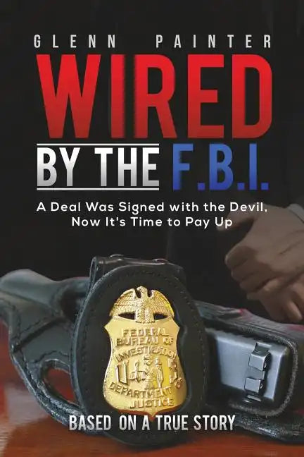 Wired by the F.B.I. - Paperback