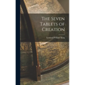 The Seven Tablets of Creation - Hardcover