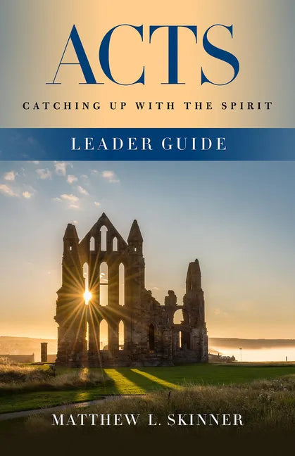 Acts Leader Guide: Catching Up with the Spirit - Paperback