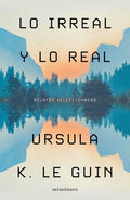 Lo Irreal Y Lo Real: Relatos Seleccionados - Paperback