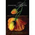 Deserving Desire: Women's Stories of Sexual Evolution - Paperback