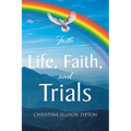 Life, Faith, and Trials - Paperback