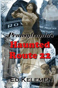 Pennsylvania's Haunted Route 22 - Paperback