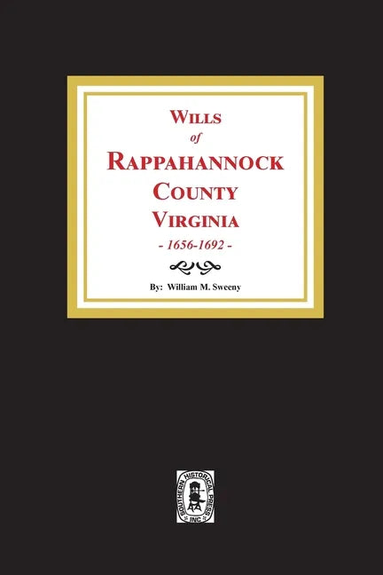Wills of Rappahannock County, Virginia, 1656-1692 - Paperback