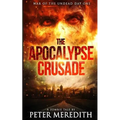 The Apocalypse Crusade War of the Undead Day One: A Zombie Tale by Peter Meredith - Paperback
