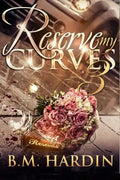 Reserve My Curves 3: The Finale - Paperback