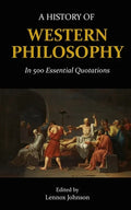 A History of Western Philosophy in 500 Essential Quotations - Paperback