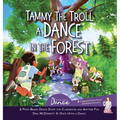 Tammy the Troll: A Dance in the Forest - Hardcover